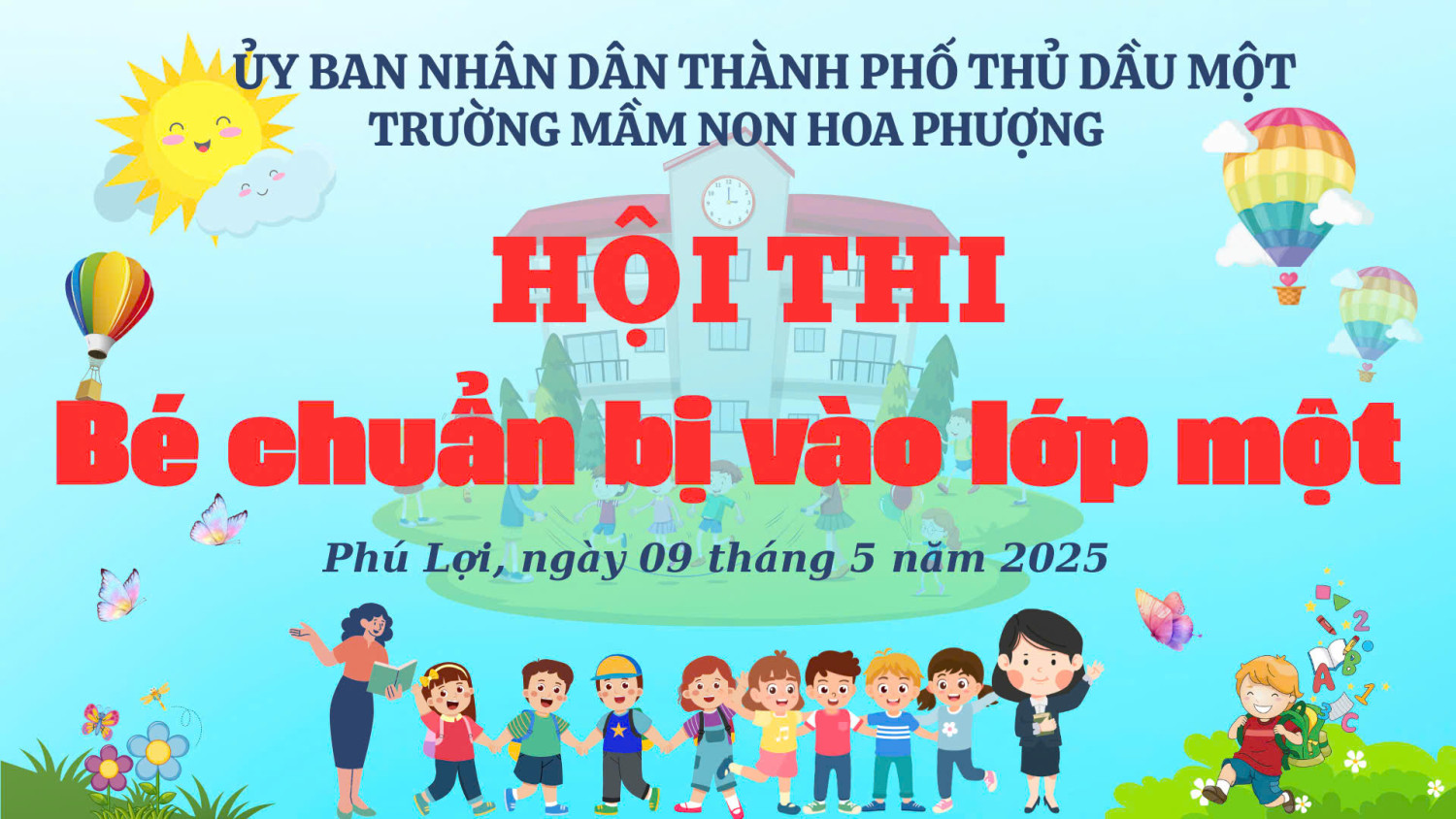 TRƯỜNG MN HOA PHƯỢNG TỔ CHỨC HỘI THI BÉ CHUẨN BỊ VÀO LỚP MỘT